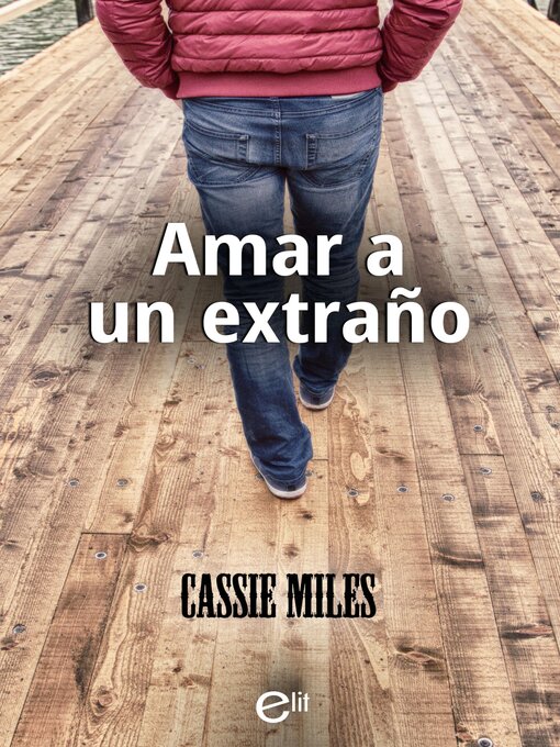 Title details for Amar a un extraño by Cassie Miles - Available
